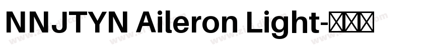 NNJTYN Aileron Light字体转换 NNJTYN Aileron Light字体转换